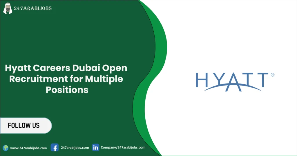 Hyatt Careers Dubai | Open Recruitment for Multiple Positions 2 Hyatt Careers