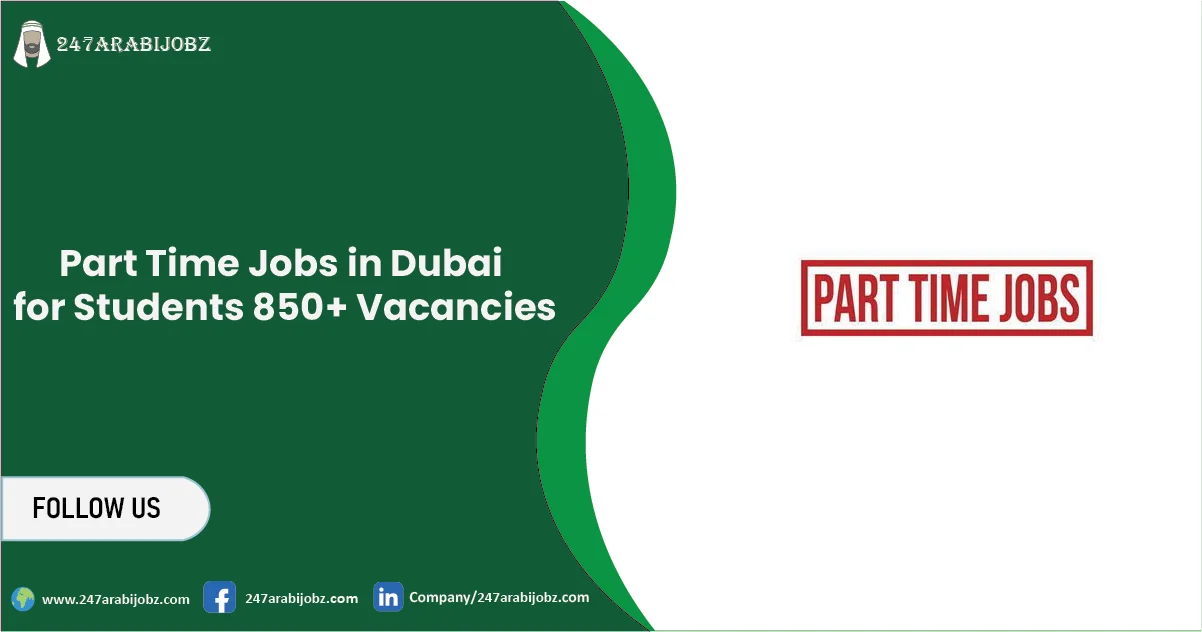 Part Time Jobs in Dubai for Students 2025 | Multiple Vacancies 5 Part Time Jobs in Dubai